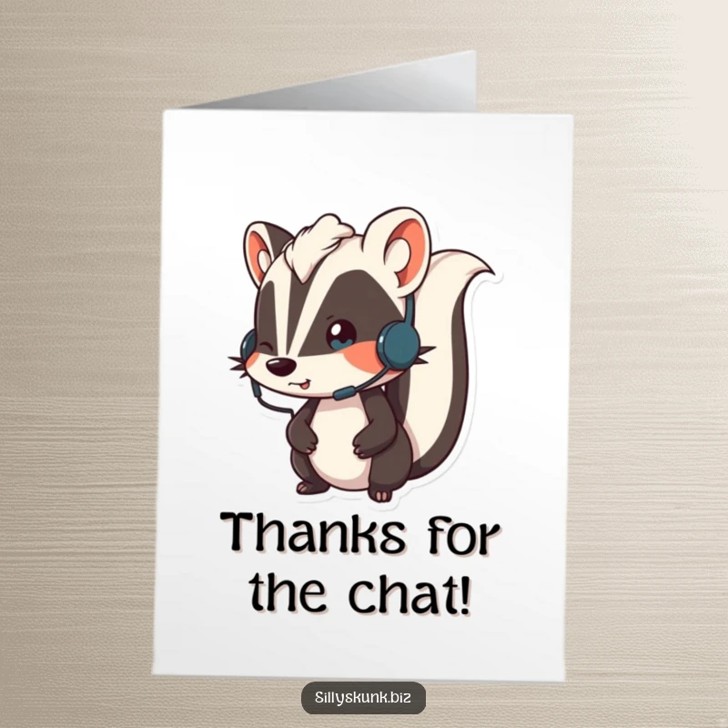 Funny Free Printable Thank You Card: Skunk wearing a small headset, looking animated while on a call, sending thanks.
