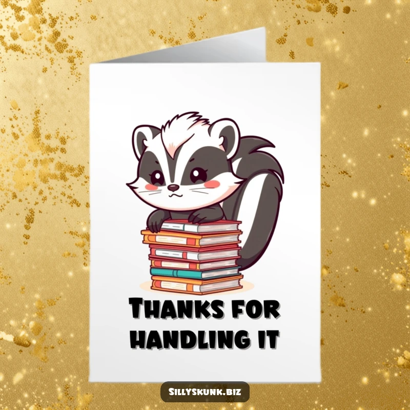 Funny Free Printable Thank You Card with a skunk humorously attempting to hold a stack of work files.